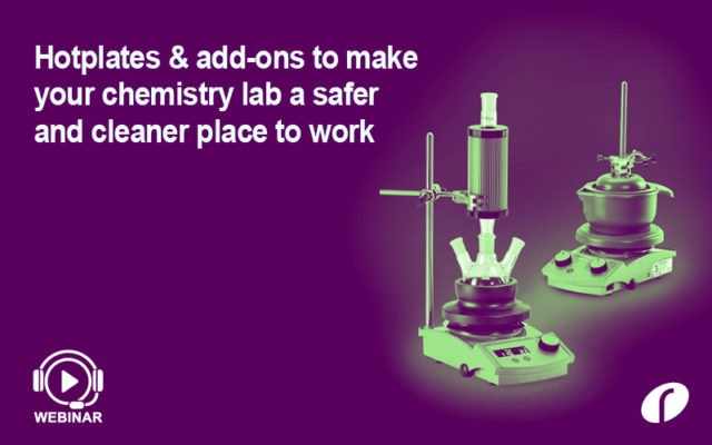 Hotplates & add-ons to make your chemistry lab a safer and cleaner place to work Hotplates and Add-Ons - On demand