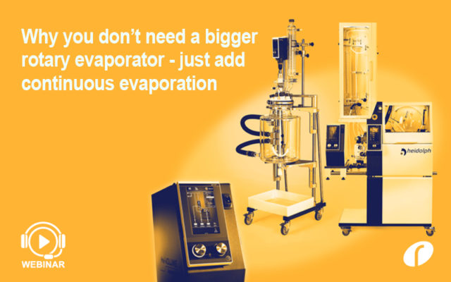 Why you don't need a bigger rotary evaporator - just add continuous evaporation Why you dont need a bigger rotary evaporator - On Demand