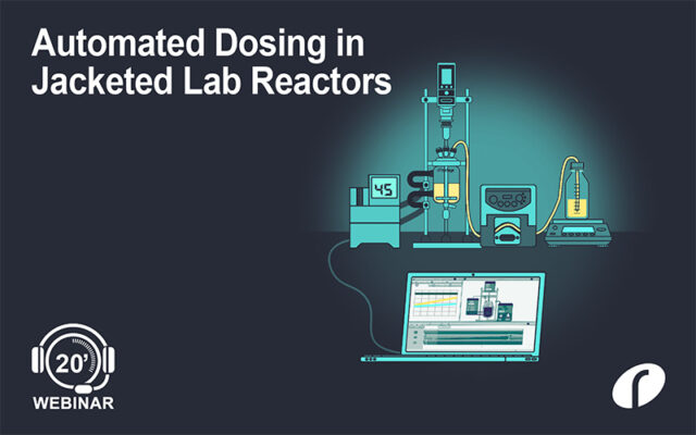 Automated dosing into Jacketed Lab Reactors Webinar #50 Automated Dosing in Jacketed Lab Reactors